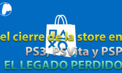 El cierre de la Store de PS3, PS Vita y PSP – El Legado Perdido