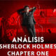 Análisis de Sherlock Holmes Chapter One: descubre el pasado de un mito
